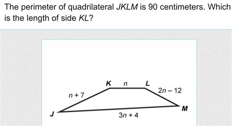 Solved The Perimeter Of Quadrilateral Jklm Is Centimeters Which Is