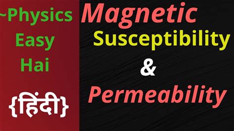 Magnetic Susceptibility And Permeability L Magnetism And Matter L Class