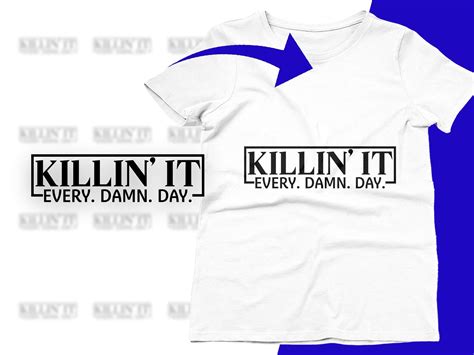 Killin It Every Damn Day Svg Graphic By CraftDesigns Creative Fabrica