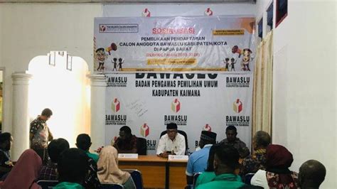 Timsel Sosialisasi Pendaftaran Calon Anggota Bawaslu Kabupaten Se Papua