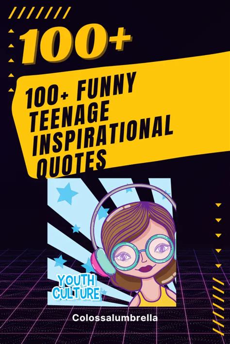 100+ Funny Teenage Inspirational Quotes - Colossalumbrella