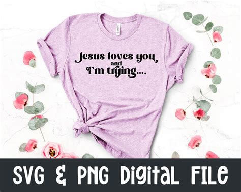 Jesus Loves You And I M Trying SVG Christian SVG Jesus Png Funny