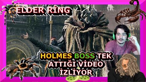 Elraenn Holmes Boss A Tek At Yor Video Izliyor Elden Ring Youtube