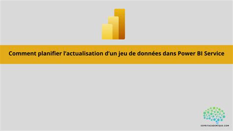 Comment Planifier Lactualisation Dun Jeu De Donn Es Dans Power Bi