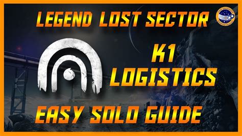 Destiny K Logistics Legend Lost Sector Solo Guide Season Of The