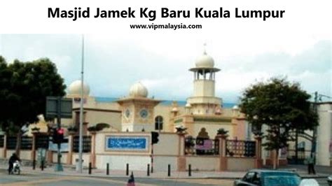 Masjid Jamek Kg Baru Kuala Lumpur Vipmalaysia Best