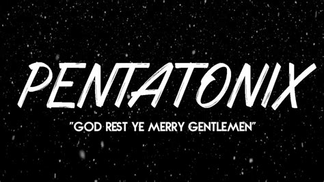 Pentatonix God Rest Ye Merry Gentlemen Lyrics Youtube