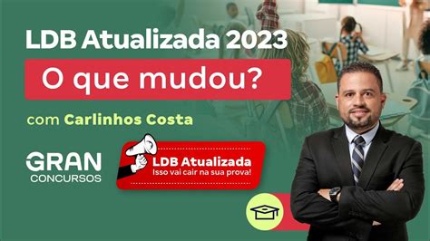 Ldb Atualizada O Que Mudou Carlinhos Costa Youtube