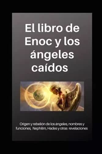 Libro De Enoc Y Los Angeles Caidos Origen Y Rebelio De Enoch An Nimo