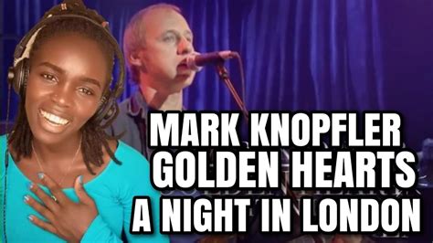 Mark Knopfler Golden Heart A Night In London Official Live Video Reaction Youtube