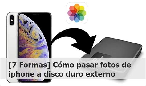 Formas C Mo Pasar Fotos De Iphone A Disco Duro Externo