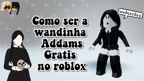 Como Ser A Wandinha Addams Gr Tis No Roblox Roupa Da Wandinha Gr Tis