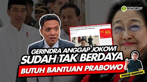 Alifurrahman GERINDRA ANGGAP JOKOWI SUDAH TAK BERDAYA BUTUH BANTUAN