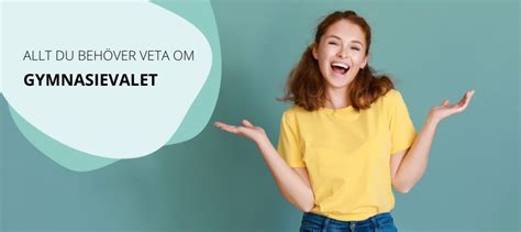 Guide Allt Du Beh Ver Veta Om Gymnasievalet