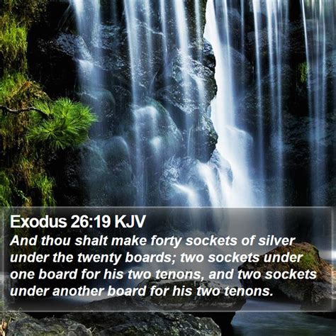 Exodus 26 19 KJV And Thou Shalt Make Forty Sockets Of Silver Under