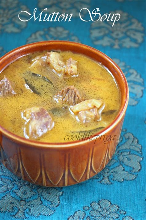 Cook Like Priya Mutton Soup Amma S Recipe South Indian Style