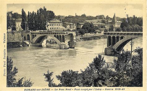 Romans sur Isère Le pont neuf Pont coupé sur l Isère Guerre 1939