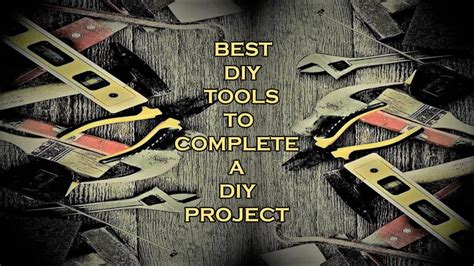 Top 9 Best DIY Tools To Complete A DIY Project - Tools Topics