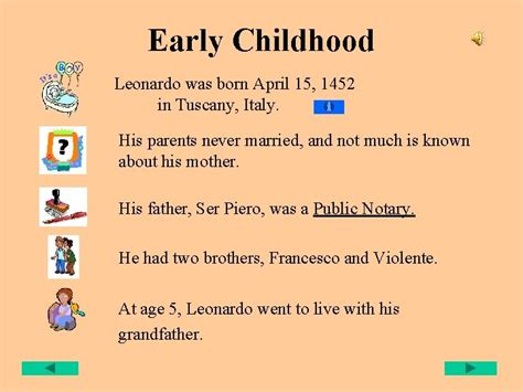 Leonard Da Vinci Early Childhood Leonardo was born