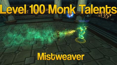 Level 100 Mistweaver Monk Talents Warlords Of Draenor Beta Alpha