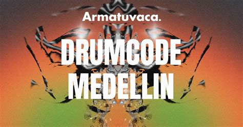 Boletas Drumcode Medell N Alcanc As Armatuvaca