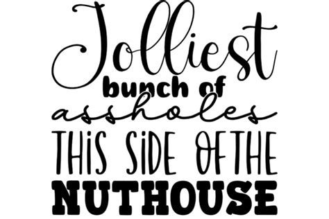 Jolliest Bunch Of Assholes Graphic By Glad Pants Crafts · Creative Fabrica