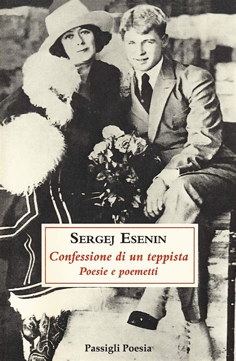 Confessione Di Un Teppista Poesie E Poemetti Esenin Sergej