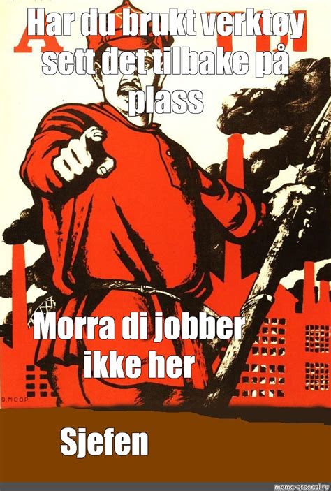 Meme Har du brukt verktøy sett det tilbake på plass Morra di jobber