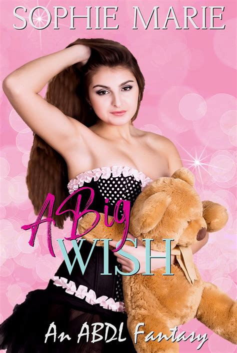 A Big Wish (An ABDL Age Play Romance) by Sophie Marie | Goodreads