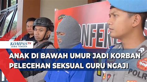 Anak Di Bawah Umur Jadi Korban Pelecehan Seksual Guru Ngaji Youtube