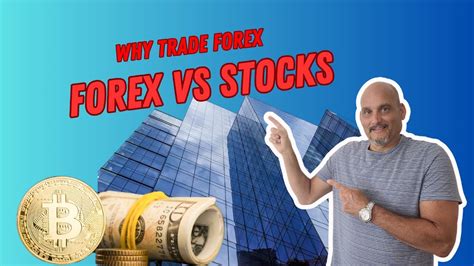 Trading Forex Vs Stocks Whats Better Youtube