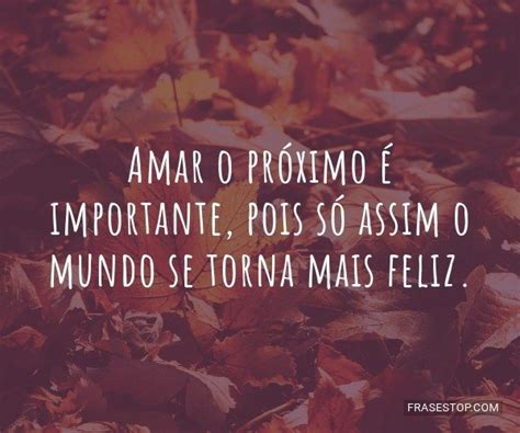 Frases De Amor Ao Pr Ximo Frasestop