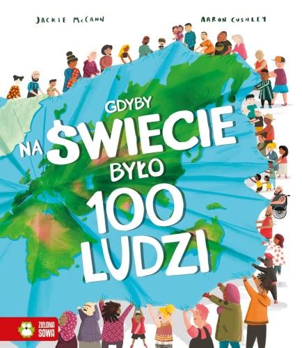 Gdyby na świecie było 100 ludzi Wydawnictwo Zielona Sowa Dobre Liski