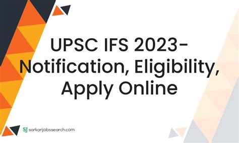 UPSC IFS 2023 Notification Eligibility Apply Online SarkariJobsSearch