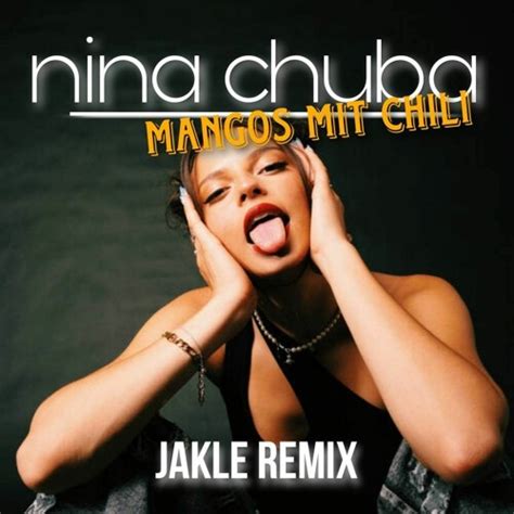 Stream Nina Chuba Mangos Mit Chili Jakle Remix By Jakle Music