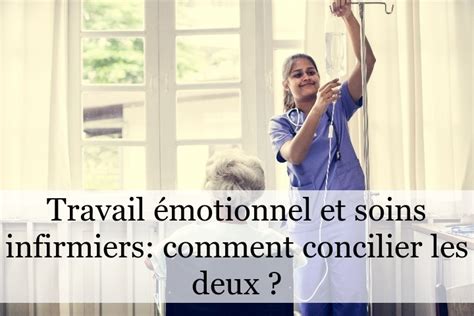 Travail émotionnel et soins infirmiers comment concilier les deux