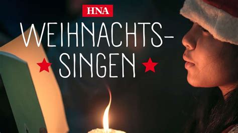 Hna Weihnachtssingen Sei Mit Dabei In Nordhessens Gr Tem Chor