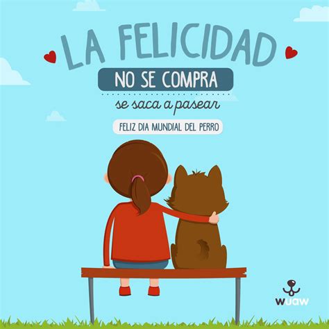 Feliz Día Del Perro Frases Imágenes Y Mensajes Para Celebrar En Esta Fecha