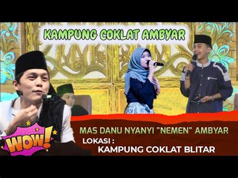 Live Gus Iqdam Di Kampung Coklat Blitar Mas Danu Nyanyi Ambyar Youtube