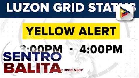 Yellow Alert Isang Oras Na Iiral Sa Luzon Grid Ngayong Hapon Youtube