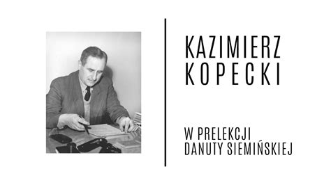 Autorytety i Osobowości Kazimierz Kopecki w prelekcji Danuty