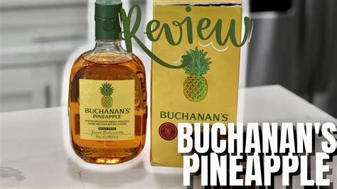 Reviewing The New Buchanan S Pineapple Youtube