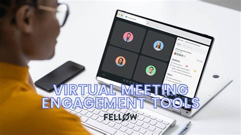 10 Of The Best Virtual Meeting Engagement Tools Fellowapp 2023