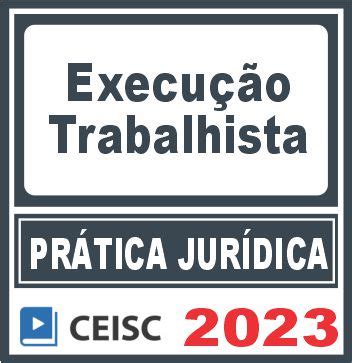 Pr Tica Jur Dica Execu O Trabalhista Ceisc Rateio De Curso