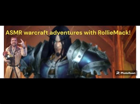 ASMR World Of Warcraft Classic HC Adventures Of Rolliemack 2 YouTube