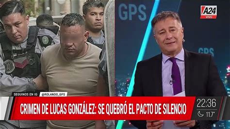 Gps Crimen De Lucas González Se Quebró El Pacto De Silencio Y HablÓ Un PolicÍa Youtube