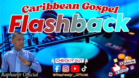 Caribbean Gospel Flashback🇬🇾🇯🇲🇱🇨🇹🇹🇻🇨🇧🇸🇧🇧 Raphaeljrofficial Youtube