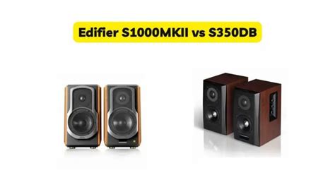 Edifier S1000MKII vs S350DB - All For Turntables