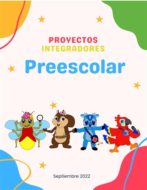 Cuadernillo Preescolar GENERALIDADES FASES DEL PROYECTO INTEGRADOR