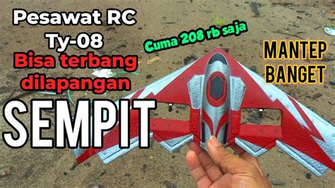 Unboxing Dan Tes Terbang Outdoor Pesawat Rc TY08 Murah 200 Ribuan YouTube